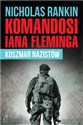 Komandosi Iana Fleminga - Nicholas Rankin