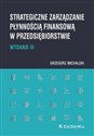 Strategiczne zarządzanie płynnością finansową w przedsiębiorstwie - Grzegorz Michalski