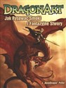 DragonArt jak rysować smoki i fantazyjne stwory - Jessica Peffer
