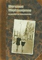 Warszawa międzywojenna w pamięci jej mieszkańców - Jarosław Pałka, Alina Szamruchiewicz, Magda Szymańska-Szwader