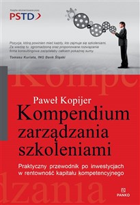 Kompendium zarządzania szkoleniami Praktyczny przewodnik po inwestycjach w rentowność kapitału kompetecyjnego