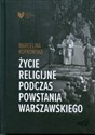 Życie religijne podczas Powstania Warszawskiego - Marcelina Koprowska