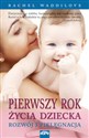 Pierwszy rok życia dziecka Rozwój i pielęgnacja - Rachel Waddilove