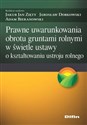 Prawne uwarunkowania obrotu gruntami rolnymi w świetle ustawy o kształtowaniu ustroju rolnego