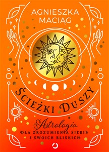 Ścieżki duszy Astrologia dla zrozumienia siebie i swoich bliskich