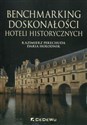 Benchmarking doskonałości hoteli historycznych - Kazimierz Perechuda, Daria Hołodnik