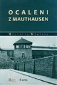 Ocaleni z Mauthausen Relacje polskich więźniów obozów nazistowskich systemu Mauthausen-Gusen - Katarzyna Madoń-Mitzner