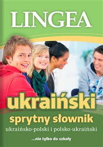 Sprytny słownik ukraińsko-polski polsko-ukraiński ...nie tylko do szkoły - Księgarnia UK