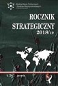 Rocznik strategiczny 2018/19 Przegląd sytuacji politycznej, gospodarczej i wojskowej w środowisku  międzynarodowym Polski 2018/19 - Opracowanie Zbiorowe