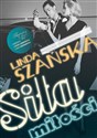 Siła miłości - Agnieszka Lingas-Łoniewska, Anna Szafrańska, Linda Szańska