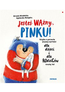 Jesteś ważny, Pinku! Książka o poczuciu własnej wartości dla dzieci i dla rodziców trochę też - Księgarnia Niemcy (DE)