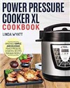 Power Pressure Cooker XL Cookbook Amazingly Simple and Delicious Power Pressure Cooker XL Recipes for Busy People 185FUM03527KS
