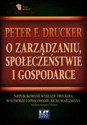O zarządzaniu, społeczeństwie i gospodarce Niepublikowane wykłady Druckera w wyborze i opracowaniu Ricka Wartzmana