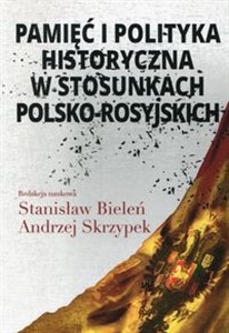 Pamięć i polityka historyczna w stosunkach polsko-rosyjskich - Księgarnia Niemcy (DE)