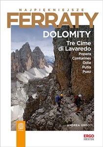 Najpiękniejsze Ferraty Dolomity.Tre Cime di Lavaredo, Popera, Centurines, Odle, Putia, Puez - Księgarnia UK