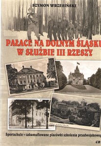 Pałace na Dolnym Śląsku w służbie III Rzeszy - Księgarnia UK