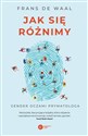 Jak się różnimy. Gender oczami prymatologa wyd. 2024  - Frans de Waal