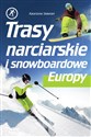 Trasy narciarskie i snowboardowe Europy