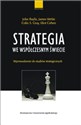 Strategia we współczesnym świecie Wprowadzenie do studiów strategicznych - John Baylis, James Wrtitz, Colin S. Gray, Eliot Cohen