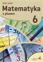 Matematyka z plusem 6 Zbiór zadań Szkoła podstawowa