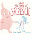 Gdzie zaczyna się Szczęście - Eva Eland