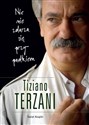 Nic nie zdarza się przypadkiem (edycja specjalna)  - Tiziano Terzani