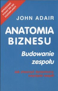 Anatomia biznesu Budowanie zespołu Jak stworzyć dynamiczny zwycięski zespół - Księgarnia Niemcy (DE)