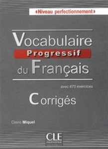 Vocabulaire progressif du français niveau perfectionnement. Corrigés avec 675 exercices - Księgarnia Niemcy (DE)