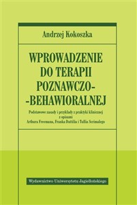 Wprowadzenie do terapii poznawczo-behawioralnej Podstawowe zasady i przykłady z praktyki klinicznej z opisami Arthura Freemana, Franka Dattilia i Tullia Scrim - Księgarnia Niemcy (DE)