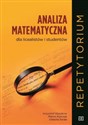 Analiza matematyczna dla licealistów i studentów Repetytorium - Krzysztof Kłaczkow, Marcin Kurczab, Elżbieta Świda