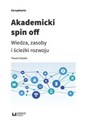 Akademicki spin off Wiedza, zasoby i ścieżki rozwoju - Paweł Głodek