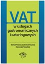 VAT w usługach gastronomicznych i cateringowych Interpretacje podatkowe z komentarzem