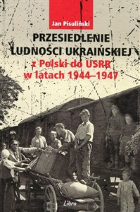 Przesiedlenie ludności ukraińskiej z Polski do USRR w latach 1944-1947 - Księgarnia Niemcy (DE)