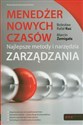 Menedżer nowych czasów Najlepsze metody i narzędzia zarządzania