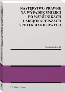 Następstwo prawne na wypadek śmierci po wspólnikach i akcjonariuszach spółek handlowych