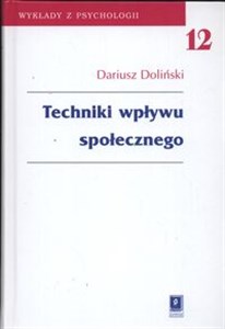 Techniki wpływu społecznego wykłady z psychologii 12