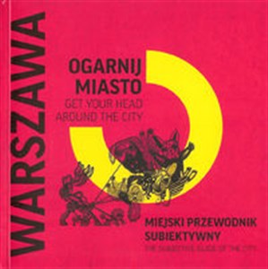 Ogarnij miasto Warszawa Miejski przewodnik subiektywny