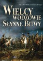 Wielcy wodzowie Słynne bitwy - Sławomir Leśniewski