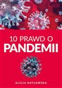 10 Prawd o pandemii - Alicja Kotowska