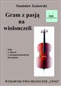 Gram z pasją na wiolonczeli  - Stanisław Zaskórski