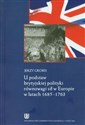 U podstaw brytyjskiej polityki równowagi sił w Europie w latach 1685-1763