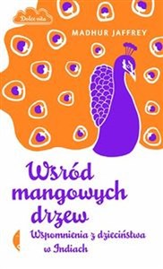 Wśród mangowych drzew Wspomnienia z dzieciństwa w Indiach - Księgarnia Niemcy (DE)