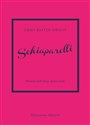 Schiaparelli Historia kultowego domu mody  - Emma Baxter-Wright