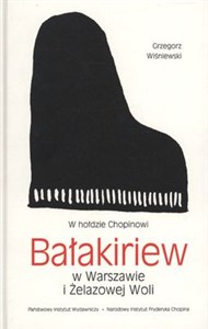 W hołdzie Chopinowi Bałakiriew w Warszawie i Żelazowej Woli - Księgarnia UK