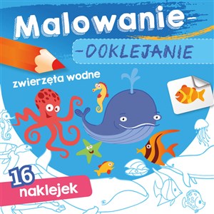 Zwierzęta wodne. Malowanie-doklejanie 