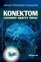 Konektom Cudowny ukryty świat - Janusz Stanisław Czarnecki