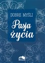 Dobre myśli Pasja życia