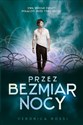 Przez bezmiar nocy - Veronica Rossi