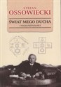 Świat mego ducha i wizje przyszłości - Stefan Ossowiecki