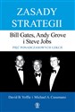 Zasady strategii Pięć ponadczasowych lekcji. Bill Gates, Andy Grove i Steve Jobs.